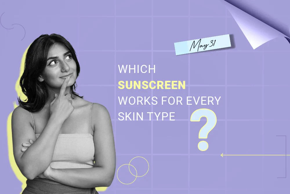 Which Sunscreen works for Every Skin Type? Which Sunscreen works for Every Skin Type?