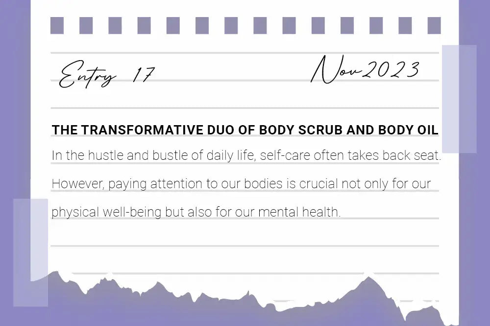 The Transformative Duo of Body Scrub and Body Oil The Transformative Duo of Body Scrub and Body Oil