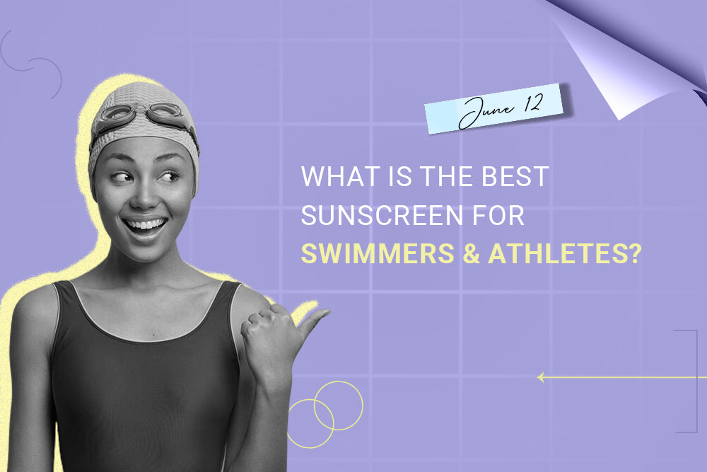 What is the best Sunscreen for Swimmers & Athletes? What is the best Sunscreen for Swimmers & Athletes?