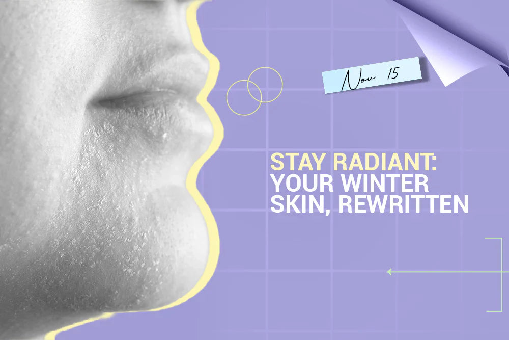 Stay Radiant: Your Winter Skin, Rewritten stay radiant: your winter skin, rewritten