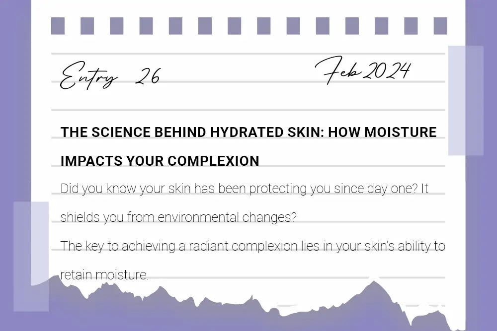 The Science Behind Hydrated Skin: How Moisture Impacts Your Complexion The Science Behind Hydrated Skin: How Moisture Impacts Your Complexion