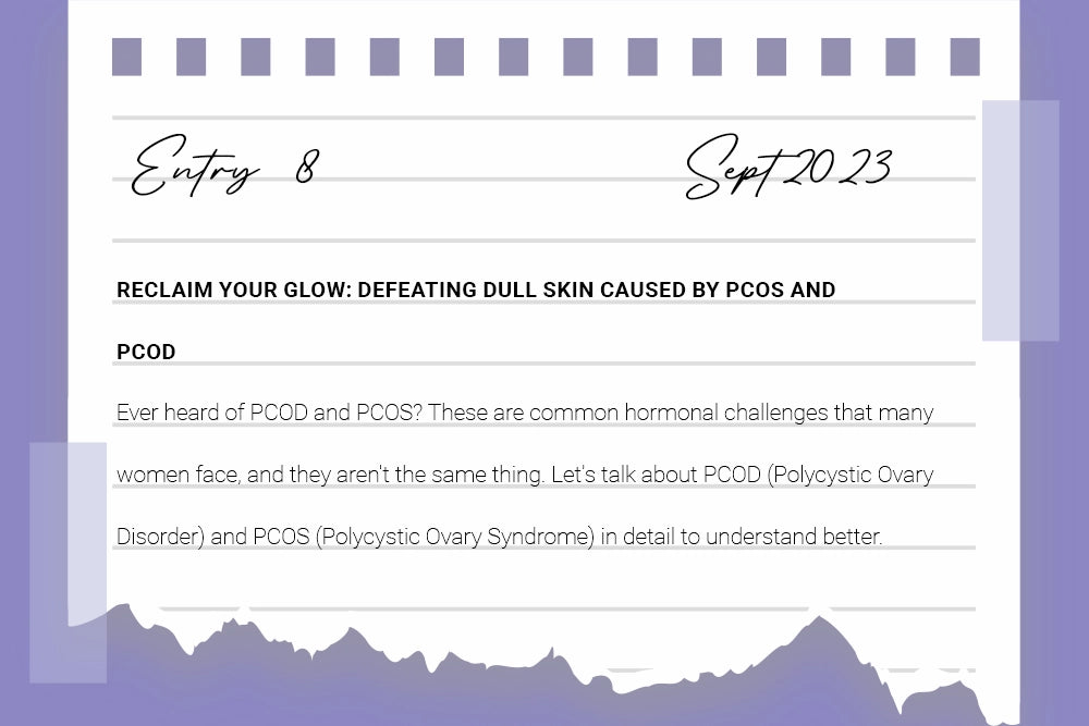 Reclaim Your Glow: Defeating Dull Skin Caused by PCOS and PCOD Reclaim Your Glow: Defeating Dull Skin Caused by PCOS and PCOD