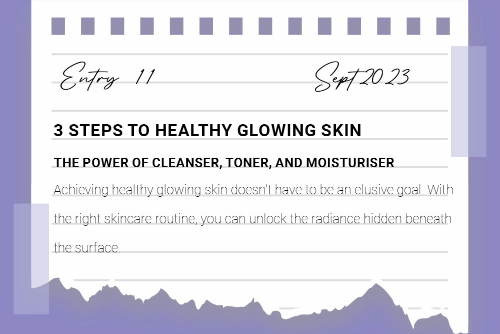 3 Steps to Healthy Glowing Skin 3 Steps to Healthy Glowing Skin