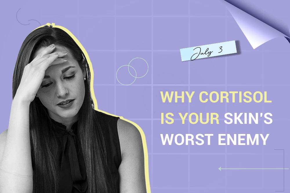 Why Cortisol Is Your Skin’s Worst Enemy Why Cortisol Is Your Skin’s Worst Enemy