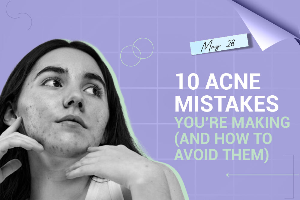 10 Acne Mistakes You’re Making (and How to Avoid Them) 10 Acne Mistakes You’re Making (and How to Avoid Them)