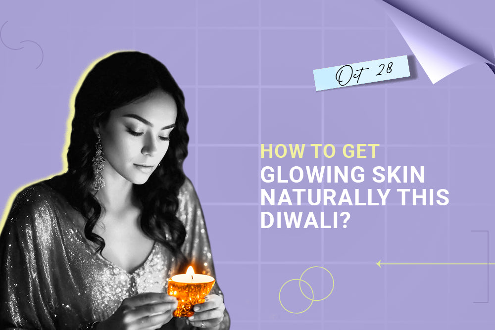 How to get glowing Skin this Diwali? How to get glowing Skin this Diwali?