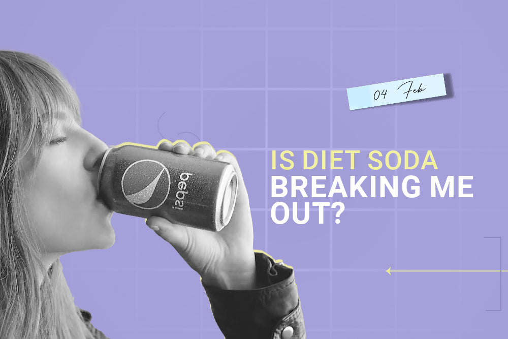 Is Diet Soda Breaking Me Out? Is Diet Soda Breaking Me Out?