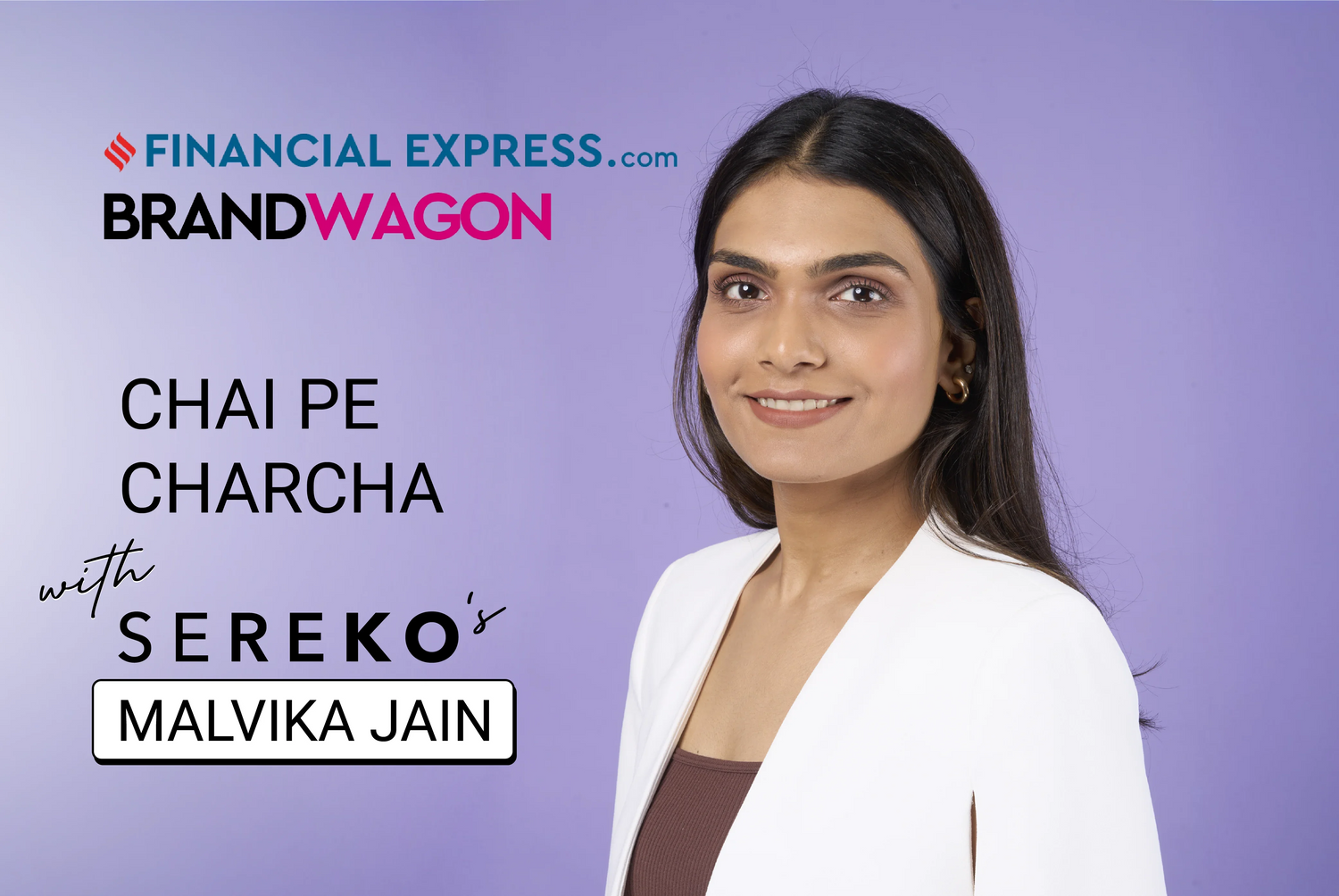 BrandWagon Chai pe Charcha with Sereko’s Malvika Jain BrandWagon Chai pe Charcha with Sereko’s Malvika Jain