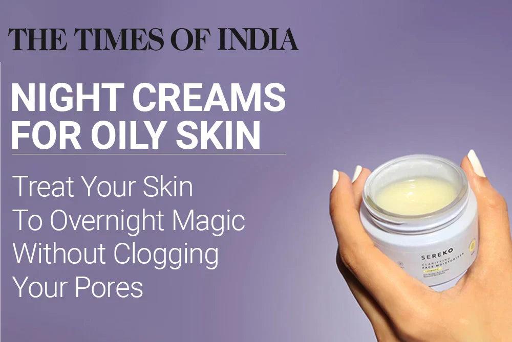 Night Creams for Oily Skin: Treat Your Skin To Overnight Magic Without Clogging Your Pores best night cream for oily skin