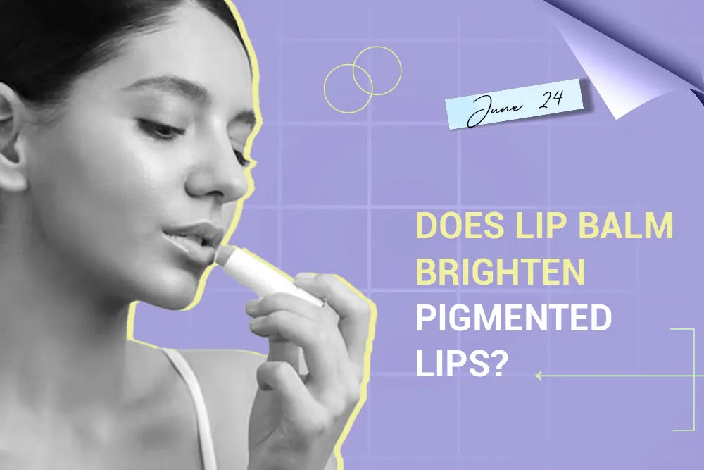 Does Lip Balm Brighten Pigmented Lips? Does Lip Balm Brighten Pigmented Lips?