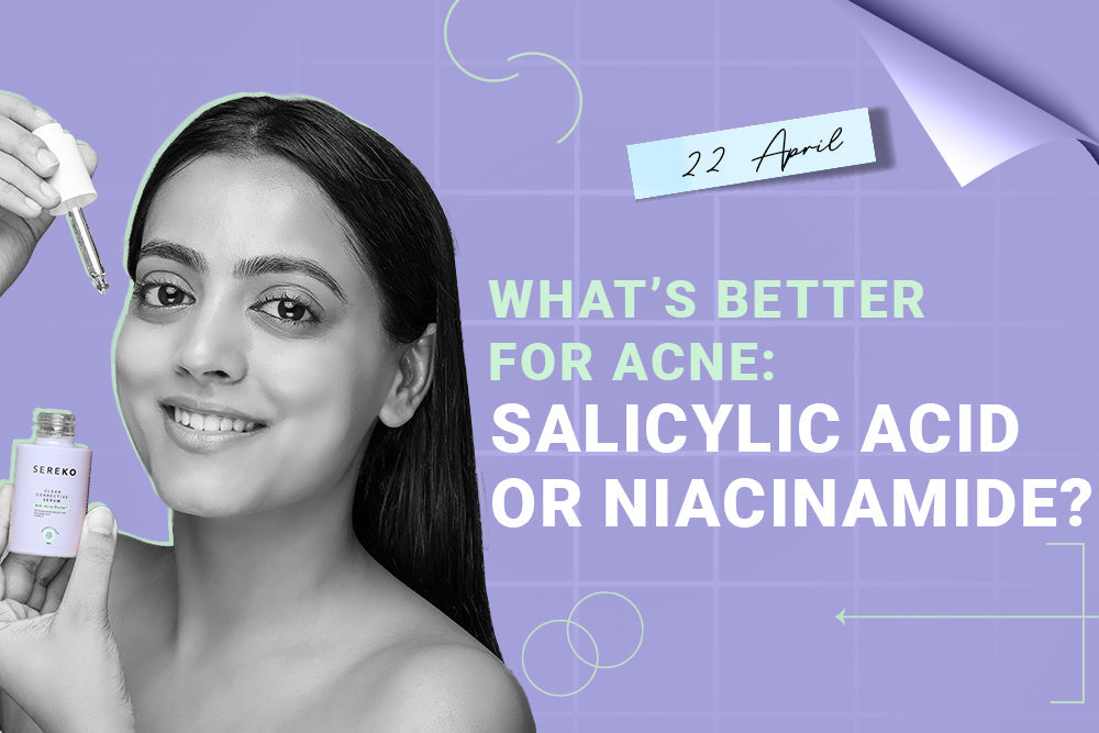 Salicylic Acid or Niacinamide