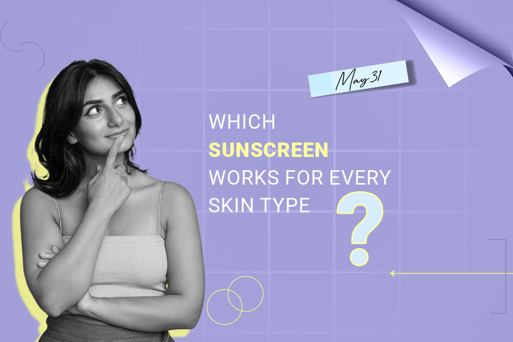 Which Sunscreen works for Every Skin Type?