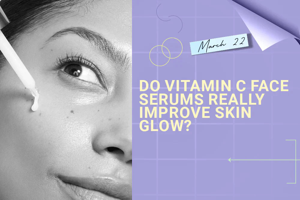 Do Vitamin C Face Serums Really Improve Skin Glow?