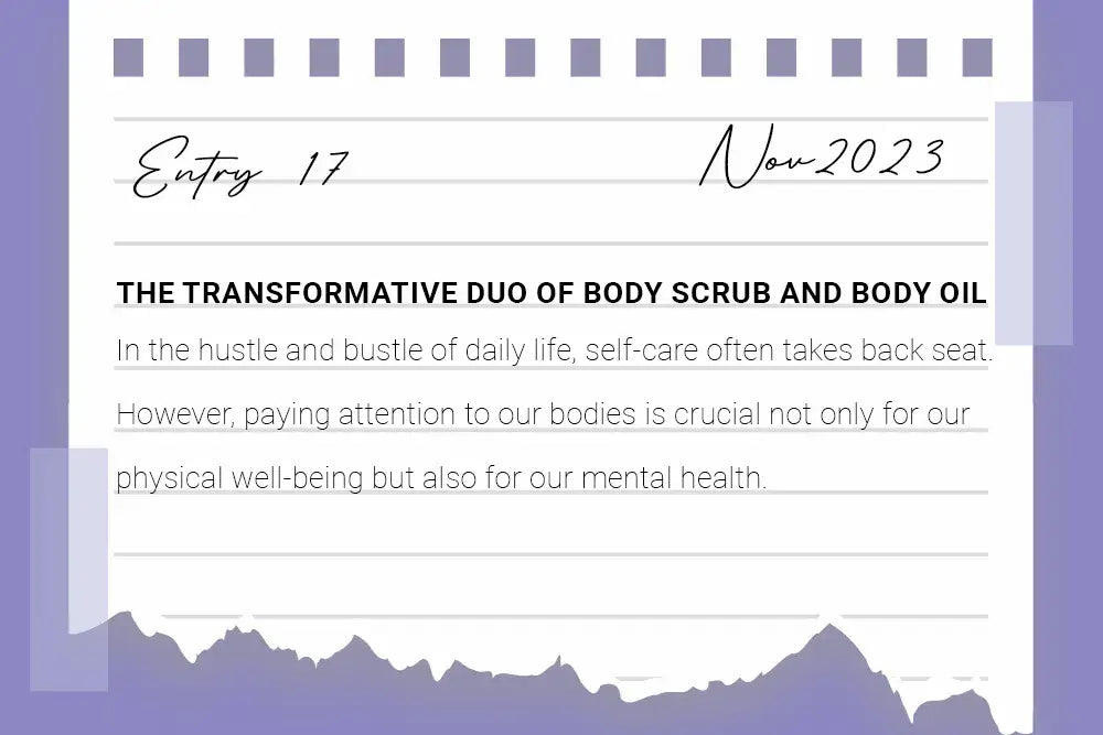 The Transformative Duo of Body Scrub and Body Oil