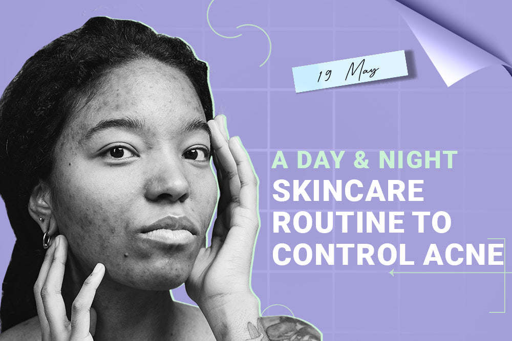 A Day & Night Skincare Routine to Control Acne