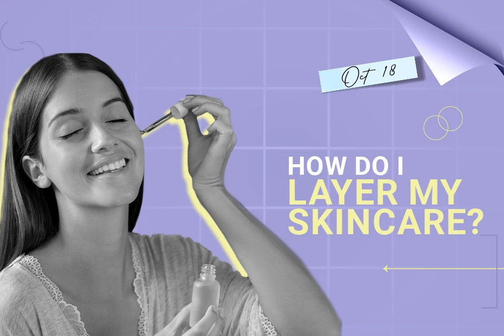 How do I layer my skincare?