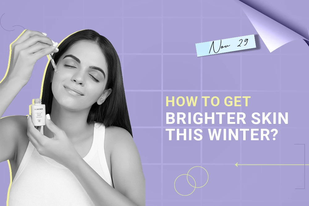 How to get brighter skin this winter?