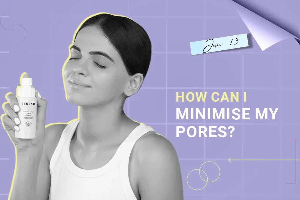 How can I minimise my pores?