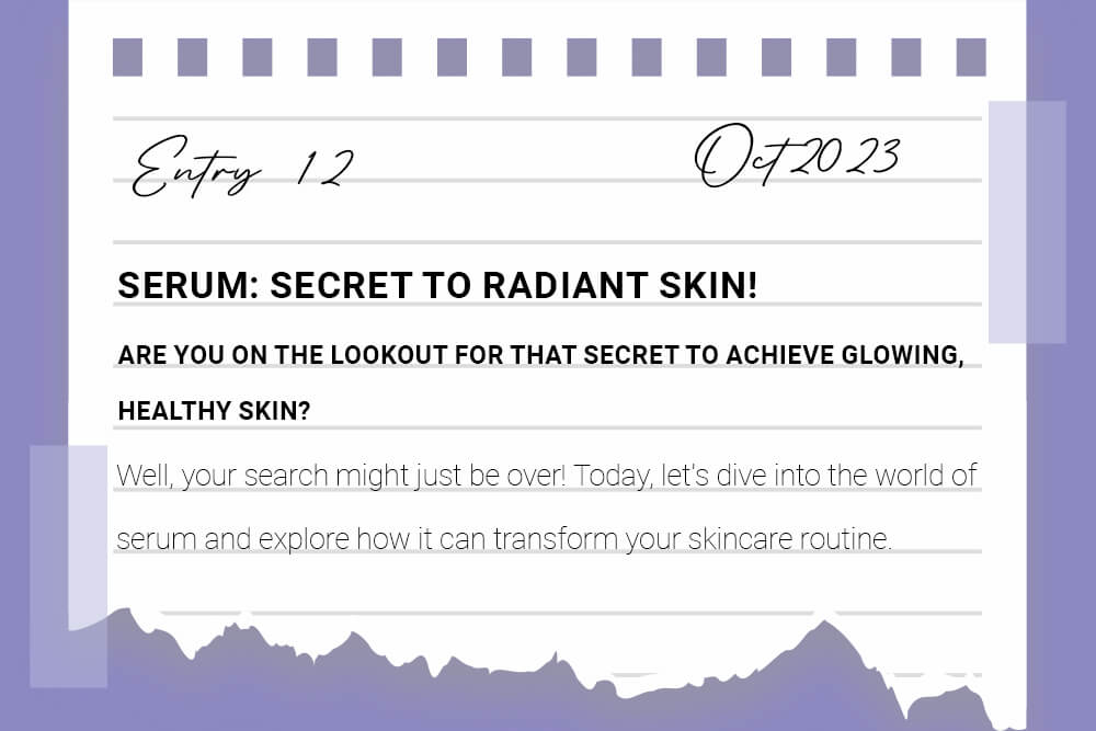 SERUM: Secret to Radiant Skin!
