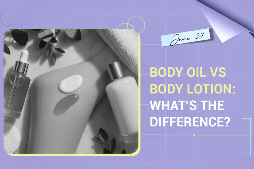 Body Oil vs Body Lotion: What’s the Difference?