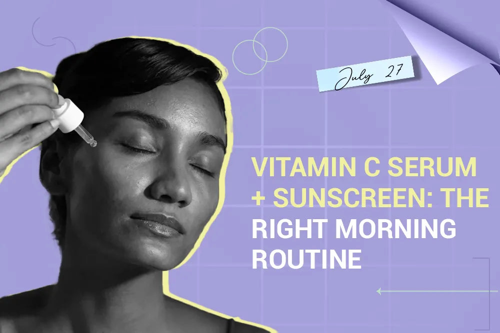 Vitamin C Serum + Sunscreen: The Right Morning Routine