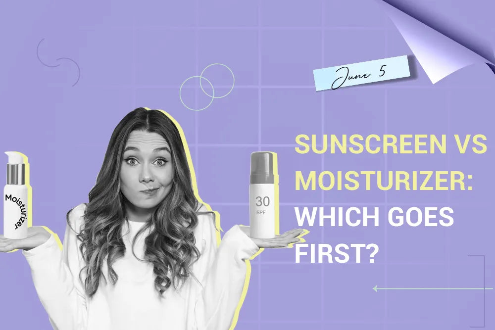 Sunscreen vs Moisturizer: Which Goes First?