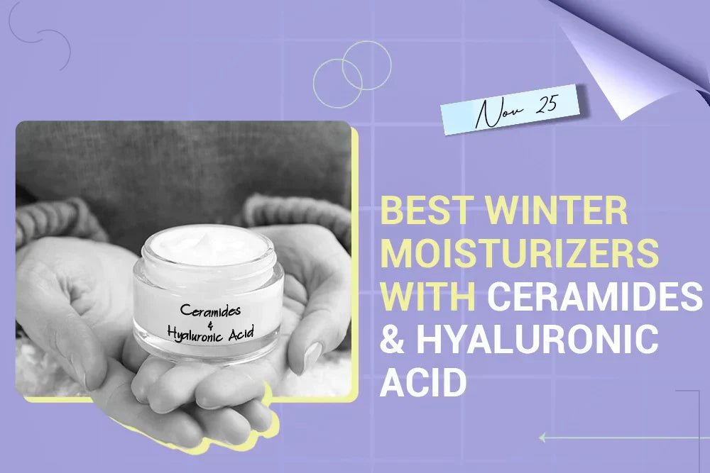 Best Winter Moisturizers with Ceramides & Hyaluronic Acid